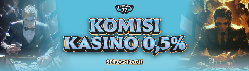 KOMISI KASINO HARIAN 0.5%